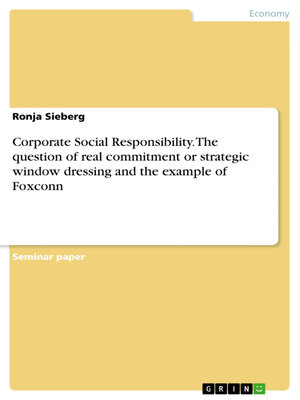 cover image of Corporate Social Responsibility. the question of real commitment or strategic window dressing and the example of Foxconn